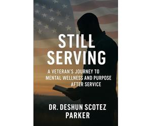 Still Serving: A Veteran’s Journey to Mental Wellness and Purpose After Service