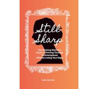 Still Sharp: The Working Woman’s Guide to Thriving Through Perimenopause Without Losing Your Edge
