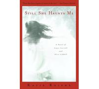 Still She Haunts Me: A Novel of Lewis Carroll and Alice Liddell