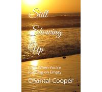 Still Showing Up: Faith When You’re Running on Empty