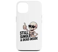 Still Single & Dead Inside Squelette Sarcasme Funny Anti Love Coque pour iPhone 13