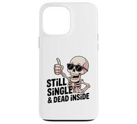 Still Single & Dead Inside Squelette Sarcasme Funny Anti Love Coque pour iPhone 13 Pro Max