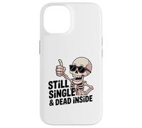 Still Single & Dead Inside Squelette Sarcasme Funny Anti Love Coque pour iPhone 14