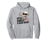 Still Single & Dead Inside Squelette Sarcasme Funny Anti Love Sweat à Capuche