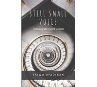 Still Small Voice: Following the Inward Witness