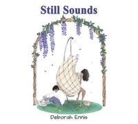 Still Sounds A Reflection of Stillbirth In Poetry & Short Stories - Deborah Ennis - Maple Publishers - ebook (ePub) - Livre