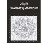 Still Spirit: Mandala Coloring & Sketch Journal