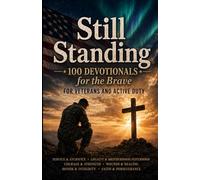 Still Standing: 100 Devotionals for the Brave: For Veterans and Active Duty
