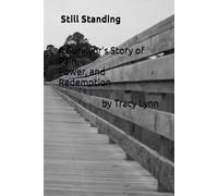 Still Standing: A Survivor’s Story of Pain, Power, and Redemption