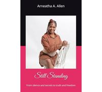 Still Standing: From silence and secrets to truth and freedom