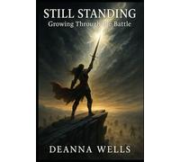 Still Standing: Growing Through the Battle