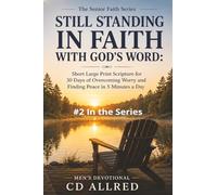 Still Standing in Faith with God's Word: Short Large Print Scripture for 30 Days of Overcoming Worry and Finding Peace in 5 Minutes a Day