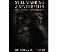 Still Standing & Never Beaten: The 30-Day Stoic Warrior's Journal