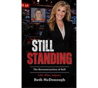 Still Standing The Reconstruction of Self - Life. After. Impact. - Beth McDonough - Glass Spider Publishing - ebook (ePub) - Livre