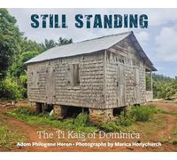 Still Standing: The Ti Kais of Dominica