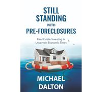 Still Standing with Pre-Foreclosures: Real Estate Investing in Uncertain Economic Times