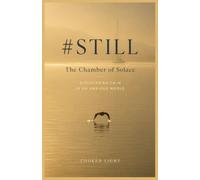 #STILL: The Chamber of Solace: Discovering Calm in an Anxious World