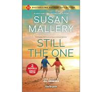 Still the One & Hometown Hero's Redemption: Two Heartfelt Romance Novels - A Small Town Contemporary Second Chance Anthology