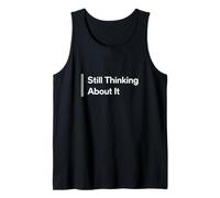 Still Thinking About It Minimal Overthinking Humour Design Débardeur