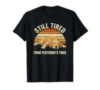 Still Tired from Yesterday's Tired Retriever Dog Funny T-Shirt