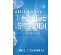 Still Today...There Is God!