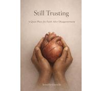 Still Trusting: A Quiet Place for Faith After Disappointment