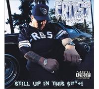 Still Up in This Shit