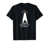 Still Waiting for My Alien Abduction UFO Humor T-Shirt