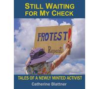 Still Waiting for My Check: Tales of a Newly Minted Activist