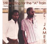 Still Waiting for The a Train