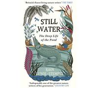 John LewisStempel – Still Water: The Deep Life of the Pond