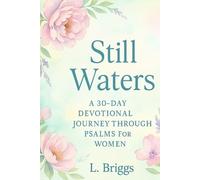 Still Waters: 30-Day Devotional: Journey Through the Psalms for Women