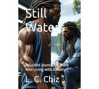 Still Waters: A Guided Journal for Black Men Living with Anxiety