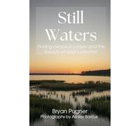 Still Waters: Finding Peace in Prayer and the Beauty of God's Creation
