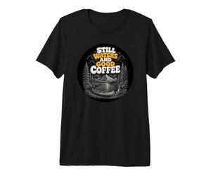 Still Waters Good Coffee T-Shirt Graphique de Camping T-Shirt Haut de Gamme