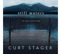 Still Waters: The Secret World of Lakes