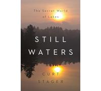 Still Waters: The Secret World of Lakes