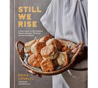 Still We Rise: A Love Letter to the Southern Biscuit with Over 70 Sweet and Savory Recipes