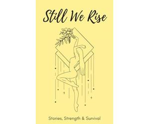 Still we rise: Endometriosis stories of strength and survival