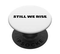 Still We Rise Motivational Inspirational Quote PopSockets PopGrip Adhésif
