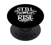 Still We Rise Motivational Inspirational Quote PopSockets PopGrip Adhésif