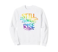 Still We Rise Motivational Inspirational Quote Sweatshirt