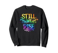 Still We Rise Motivational Inspirational Quote Sweatshirt