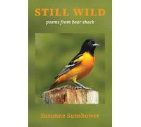 Still Wild: Poems from Bear Shack