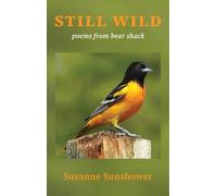 Still Wild: Poems from the Bear Shack