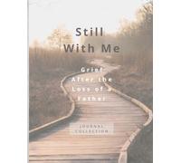 Still With Me: Grief After the Loss of a Father