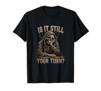 Still Your Turn Funny Skeleton Board Game Humour Gift T-Shirt
