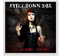 Stillborn Diz - My Bloody Seraph