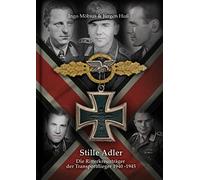 Stille Adler: Die Ritterkreuzträger der Transportflieger 1940-1945 - Möbius, Ingo