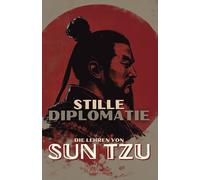 Stille Diplomatie: Die Lehren Von Sun Tzu